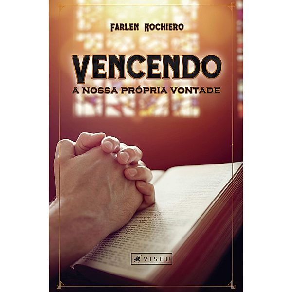 Vencendo a nossa própria vontade, Farlen Rochiero