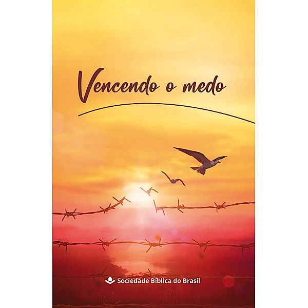 Vencendo o Medo, Sociedade Bíblica do Brasil