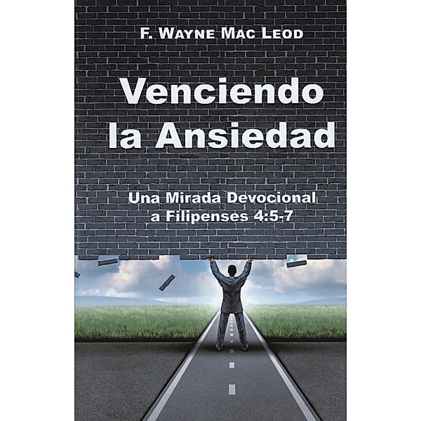 Venciendo la Ansiedad, F. Wayne Mac Leod