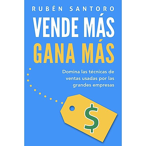 Vende más Gana más, Rubén Santoro