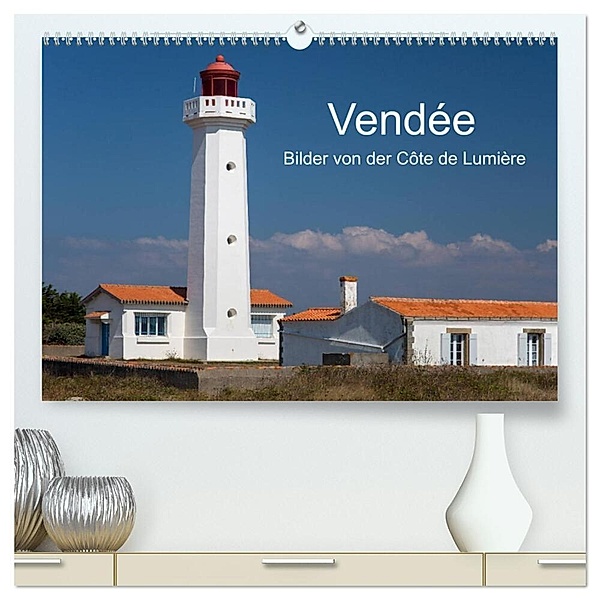 Vendée - Bilder von der Côte de Lumière (hochwertiger Premium Wandkalender 2024 DIN A2 quer), Kunstdruck in Hochglanz, Etienne Benoît