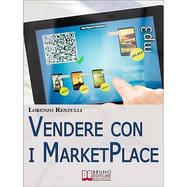 Vendere con i Marketplace. Come Guadagnare Vendendo Testi, Foto e Applicazioni sugli Store Online. (Ebook Italiano - Anteprima Gratis), Lorenzo Renzulli