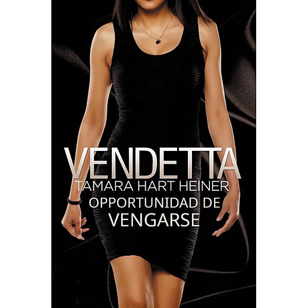 Vendetta, Tamara Hart Heiner