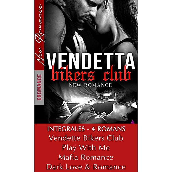 Vendetta Bikers Club - INTEGRALES - 4 ROMANS, Isabelle Ross