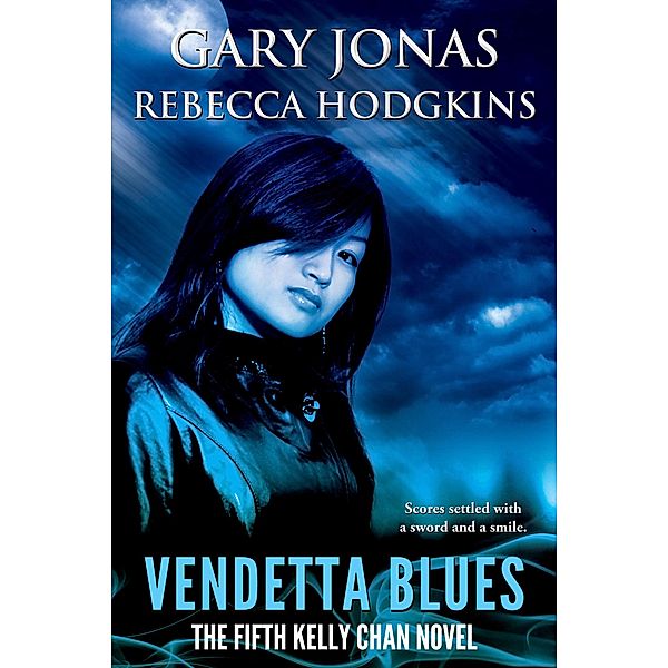 Vendetta Blues (Kelly Chan, #5) / Kelly Chan, Gary Jonas, Rebecca Hodgkins