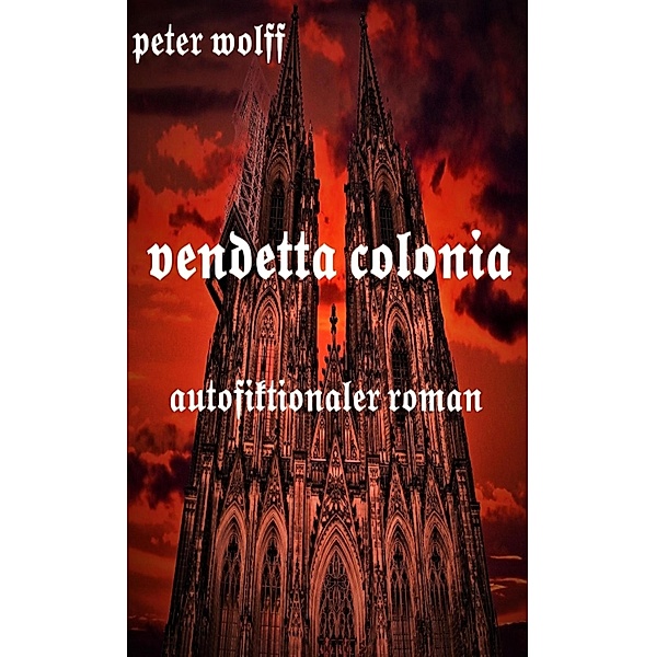 Vendetta Colonia, Peter Wolff