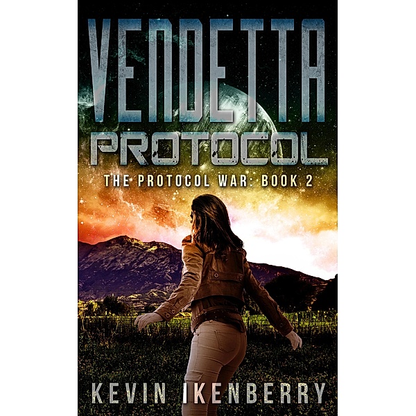 Vendetta Protocol (The Protocol War, #2) / The Protocol War, Kevin Ikenberry