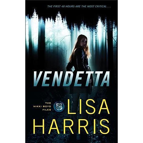 Vendetta (The Nikki Boyd Files Book #1), Lisa Harris