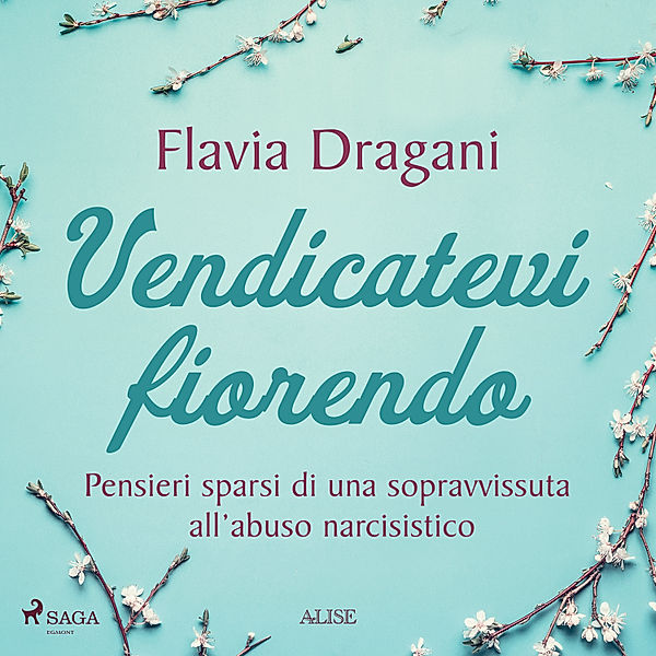 Vendicatevi fiorendo, Flavia Dragani