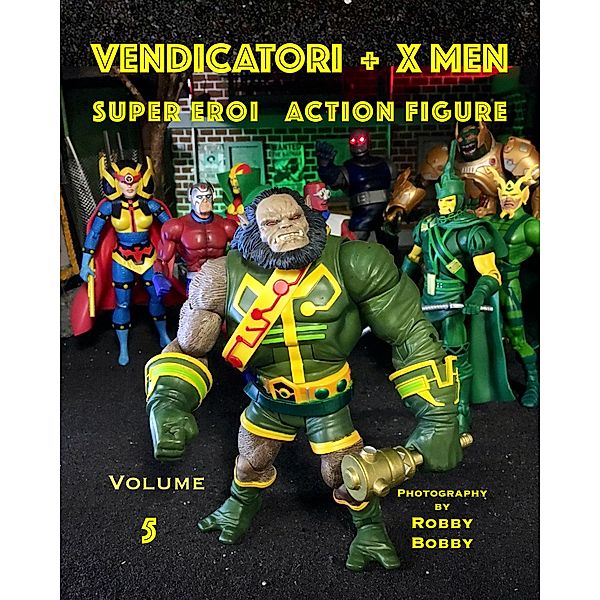 Vendicatori + X-Men / Action Figure5 Bd.5, Robby Bobby