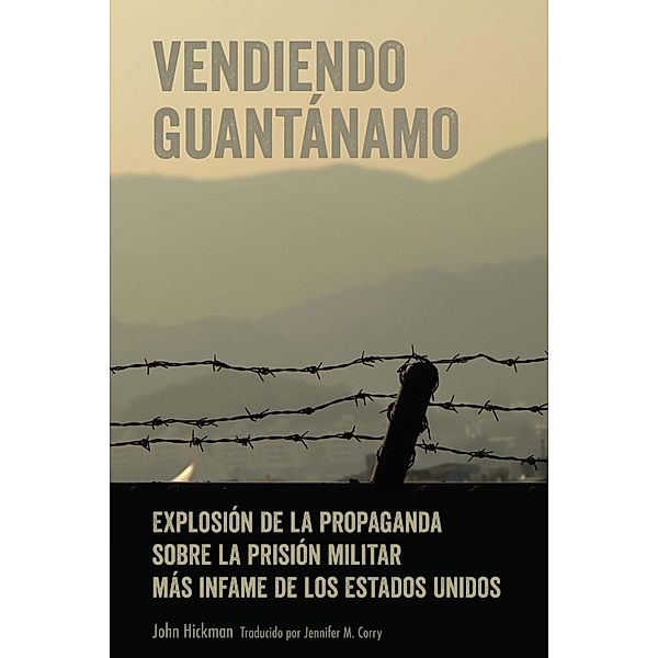 Vendiendo Guantánamo, John Hickman
