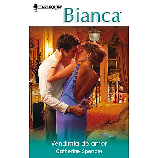 Vendimia de amor / Bianca, Catherine Spencer