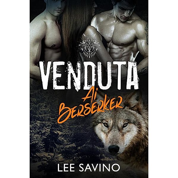 Venduta ai Berserker / La Saga dei Berserker Bd.1, Lee Savino