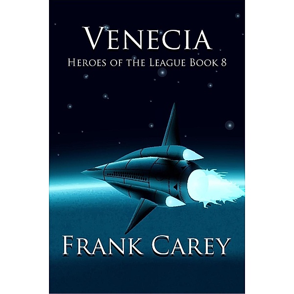 Venecia (Heroes of the League, #8), Frank Carey