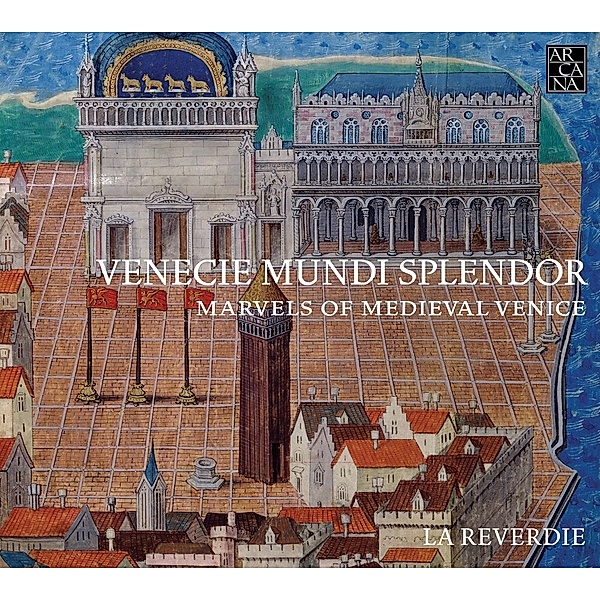 Venecie Mundi Splendor-Marvels Of Medieval Venice, La Reverdie
