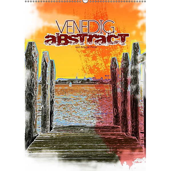 VENEDIG abstract (Wandkalender 2019 DIN A2 hoch), Ansgar Peter