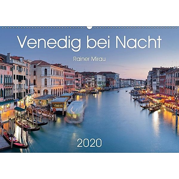 Venedig bei Nacht 2020 (Wandkalender 2020 DIN A2 quer), Rainer Mirau