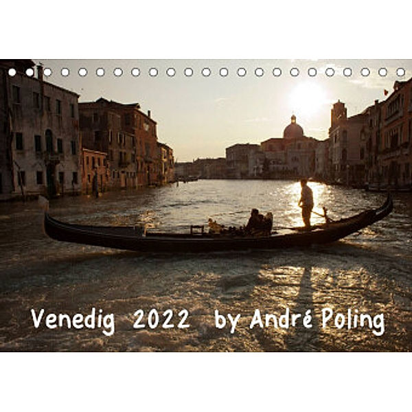 Venedig by André Poling (Tischkalender 2022 DIN A5 quer), André Poling