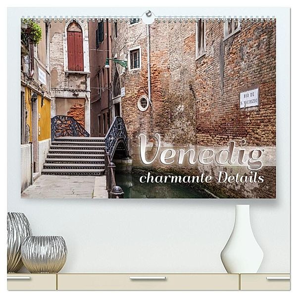 VENEDIG charmante Details (hochwertiger Premium Wandkalender 2024 DIN A2 quer), Kunstdruck in Hochglanz, Melanie Viola