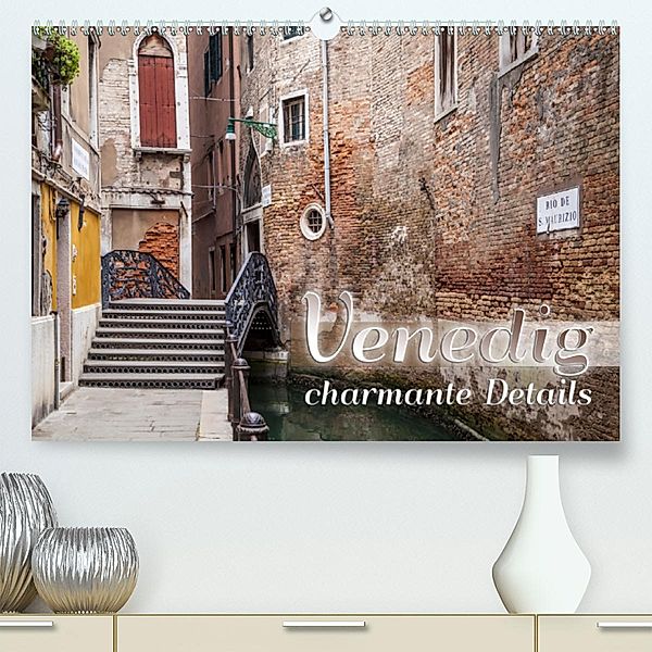 VENEDIG charmante Details(Premium, hochwertiger DIN A2 Wandkalender 2020, Kunstdruck in Hochglanz), Melanie Viola