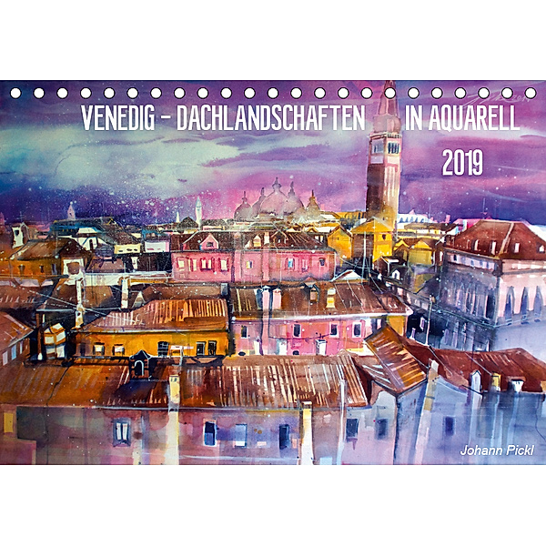 Venedig - Dachlandschaften in Aquarell (Tischkalender 2019 DIN A5 quer), Johann Pickl