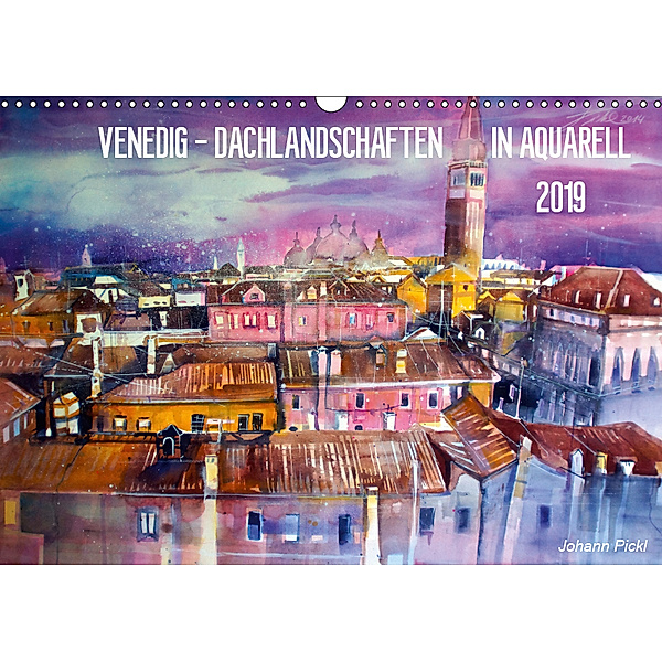 Venedig - Dachlandschaften in Aquarell (Wandkalender 2019 DIN A3 quer), Johann Pickl