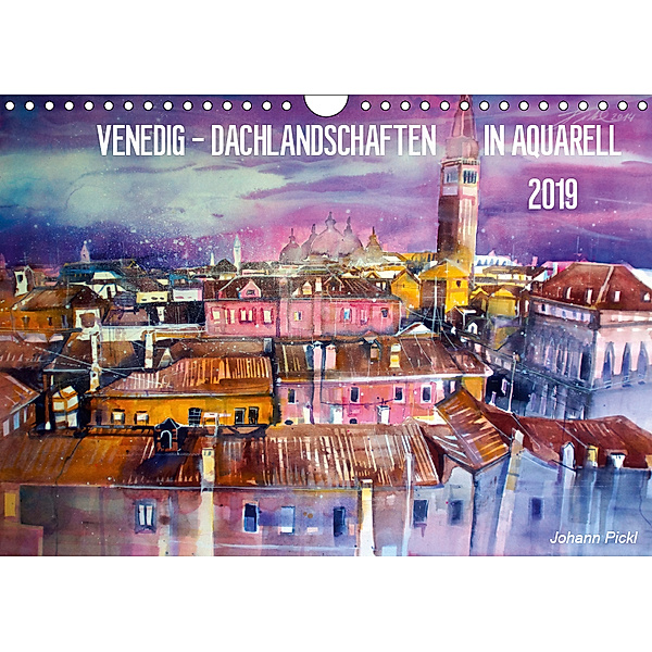 Venedig - Dachlandschaften in Aquarell (Wandkalender 2019 DIN A4 quer), Johann Pickl