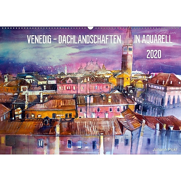 Venedig - Dachlandschaften in Aquarell (Wandkalender 2020 DIN A2 quer), Johann Pickl