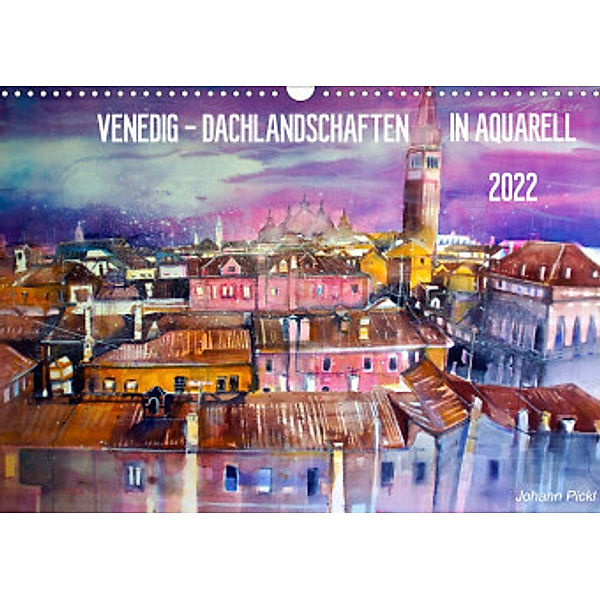 Venedig - Dachlandschaften in Aquarell (Wandkalender 2022 DIN A3 quer), Johann Pickl