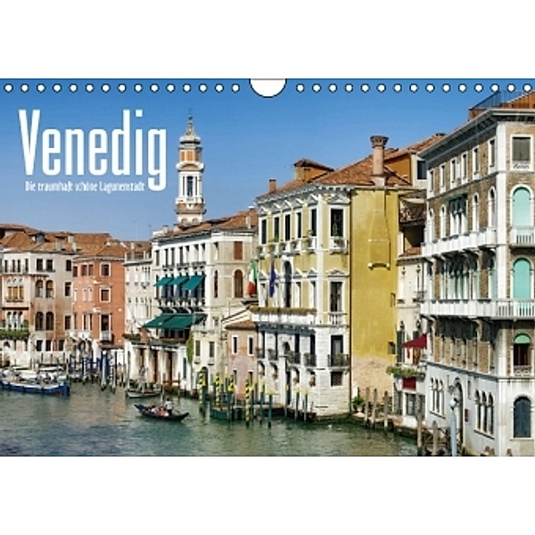 Venedig - Die traumhaft schöne Lagunenstadt (Wandkalender 2015 DIN A4 quer), LianeM