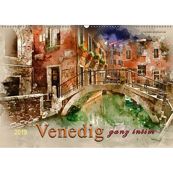 Venedig - ganz intim (Wandkalender 2018 DIN A2 quer) Dieser erfolgreiche Kalender wurde dieses Jahr mit gleichen Bildern, Peter Roder