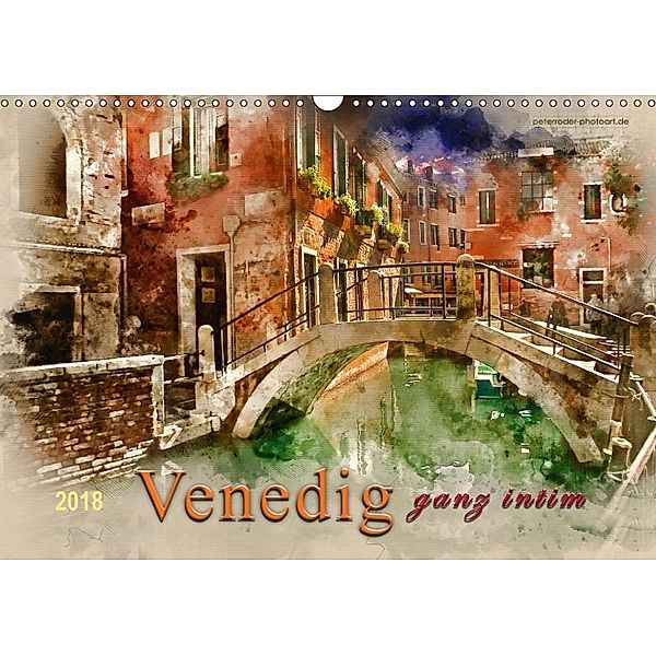 Venedig - ganz intim (Wandkalender 2018 DIN A3 quer) Dieser erfolgreiche Kalender wurde dieses Jahr mit gleichen Bildern, Peter Roder