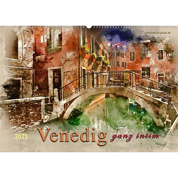 Venedig - ganz intim (Wandkalender 2023 DIN A2 quer), Peter Roder