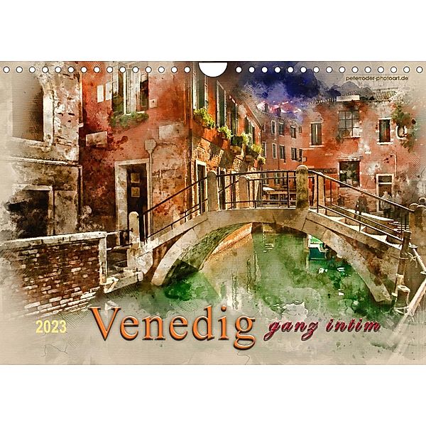 Venedig - ganz intim (Wandkalender 2023 DIN A4 quer), Peter Roder