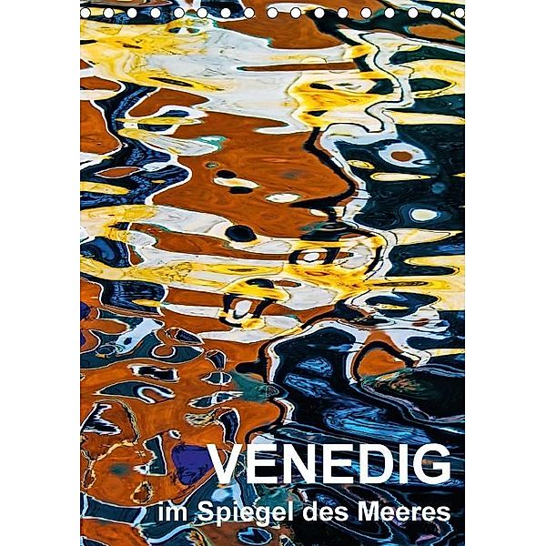 Venedig im Spiegel des Meeres (Tischkalender 2017 DIN A5 hoch), Reinhard Sock - Christine Sabetzer