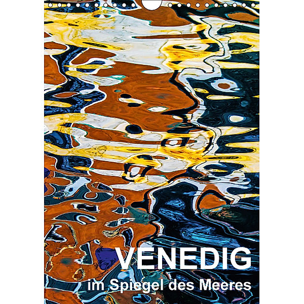 Venedig im Spiegel des Meeres (Wandkalender 2018 DIN A4 hoch), Reinhard Sock - Christine Sabetzer