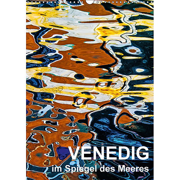 Venedig im Spiegel des Meeres (Wandkalender 2018 DIN A3 hoch), Reinhard Sock - Christine Sabetzer