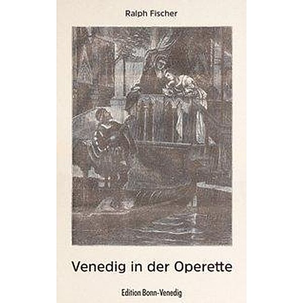 Venedig in der Operette, Ralph Fischer