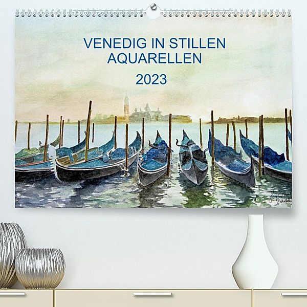 Venedig in stillen Aquarellen (Premium, hochwertiger DIN A2 Wandkalender 2023, Kunstdruck in Hochglanz), Gerhard Kraus