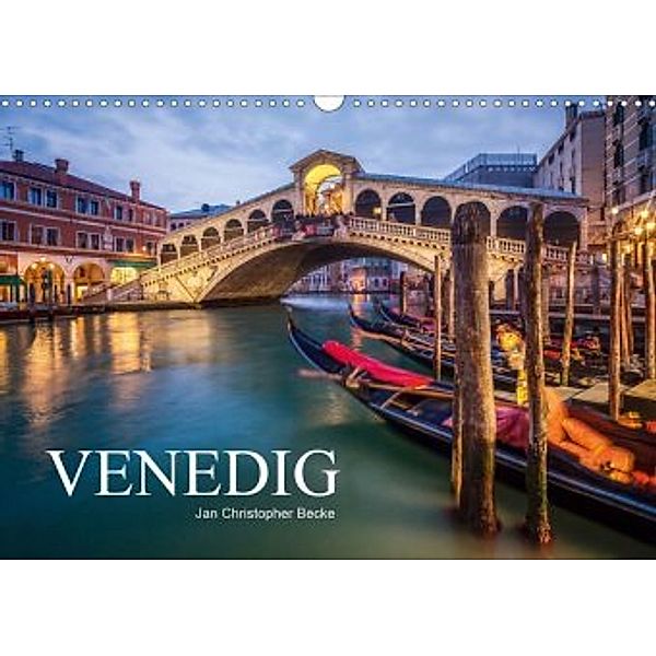 Venedig - Jan Christopher Becke (Wandkalender 2021 DIN A3 quer), Jan Christopher Becke