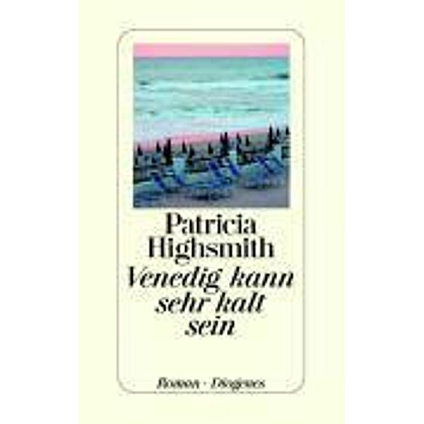 Venedig kann sehr kalt sein, Patricia Highsmith