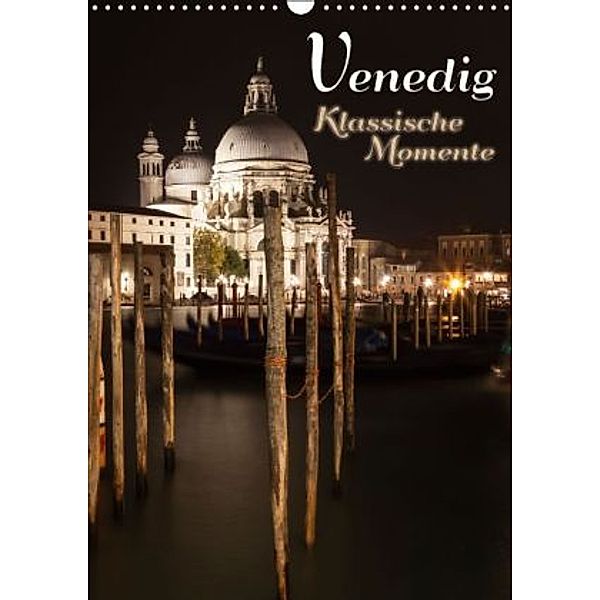 VENEDIG Klassische Momente (Wandkalender 2015 DIN A3 hoch), Melanie Viola