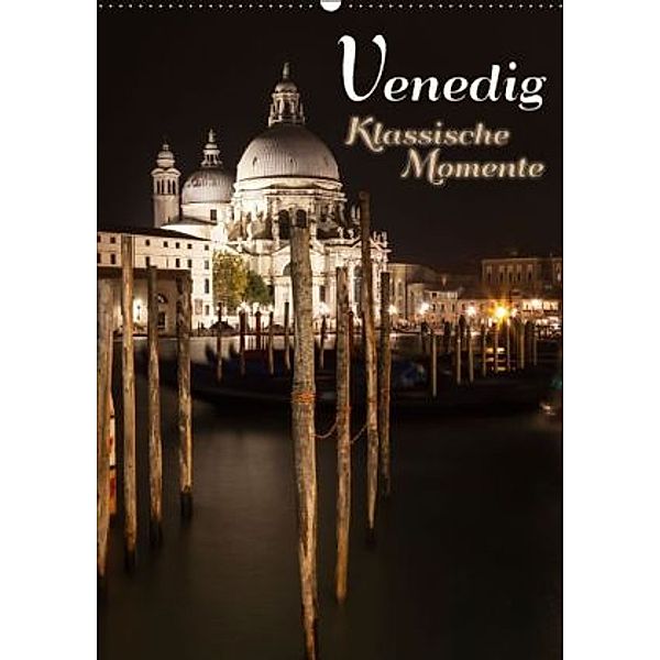 VENEDIG Klassische Momente (Wandkalender 2016 DIN A2 hoch), Melanie Viola