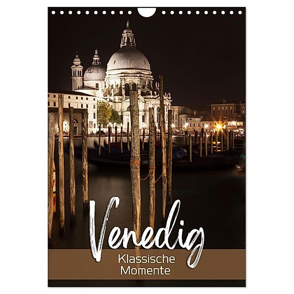 VENEDIG Klassische Momente (Wandkalender 2024 DIN A4 hoch), CALVENDO Monatskalender, Melanie Viola