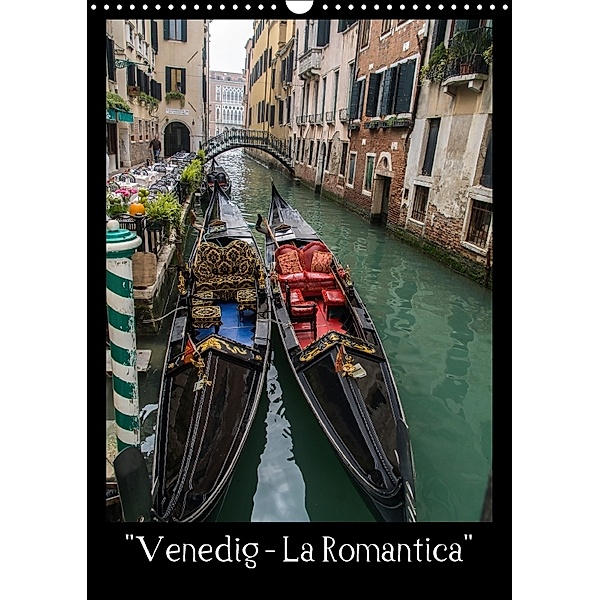 Venedig - La Romantica (Wandkalender 2018 DIN A3 hoch), Christian Spazierer