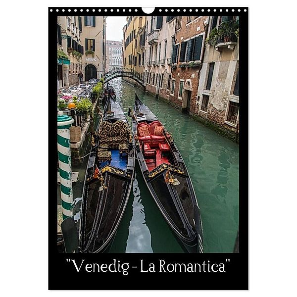Venedig - La Romantica (Wandkalender 2024 DIN A3 hoch), CALVENDO Monatskalender, ChriSpa