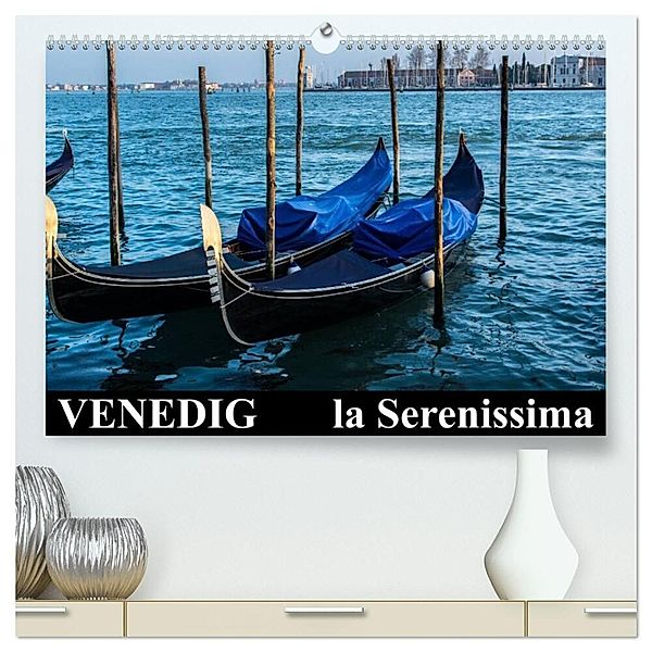 Venedig - la Serenissima (hochwertiger Premium Wandkalender 2024 DIN A2 quer), Kunstdruck in Hochglanz, ChriSpa