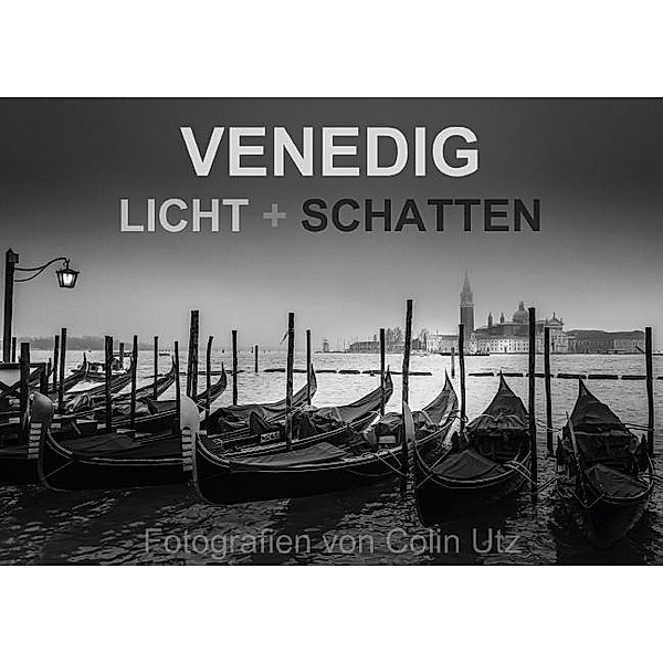Venedig - Licht und Schatten (Posterbuch DIN A2 quer), Colin Utz