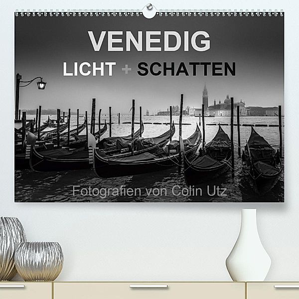 Venedig - Licht und Schatten (Premium-Kalender 2020 DIN A2 quer), Colin Utz