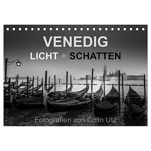 Venedig - Licht und Schatten (Tischkalender 2024 DIN A5 quer), CALVENDO Monatskalender, Colin Utz